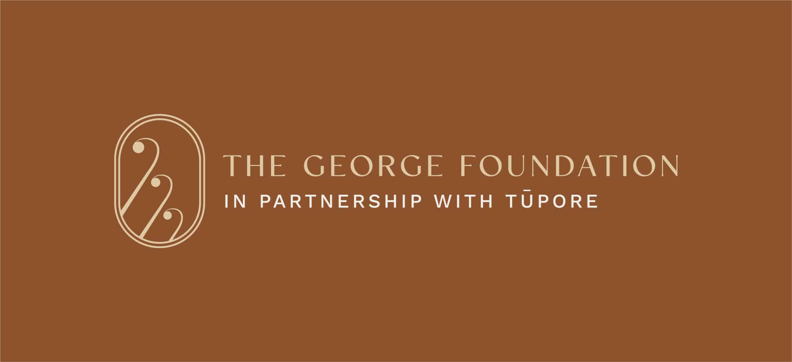 The George Foundation | Tūpore